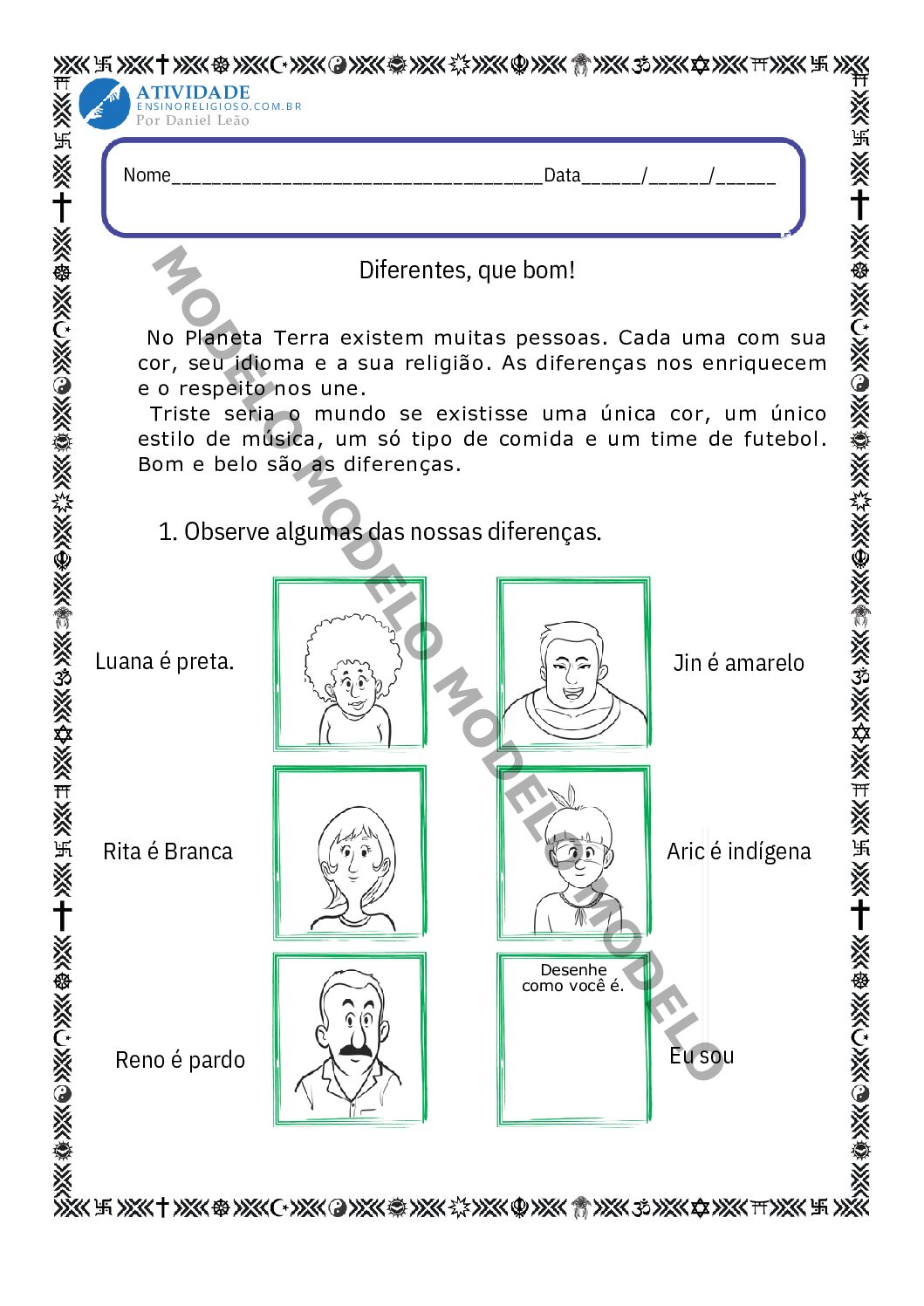 Diferentes, que bom!