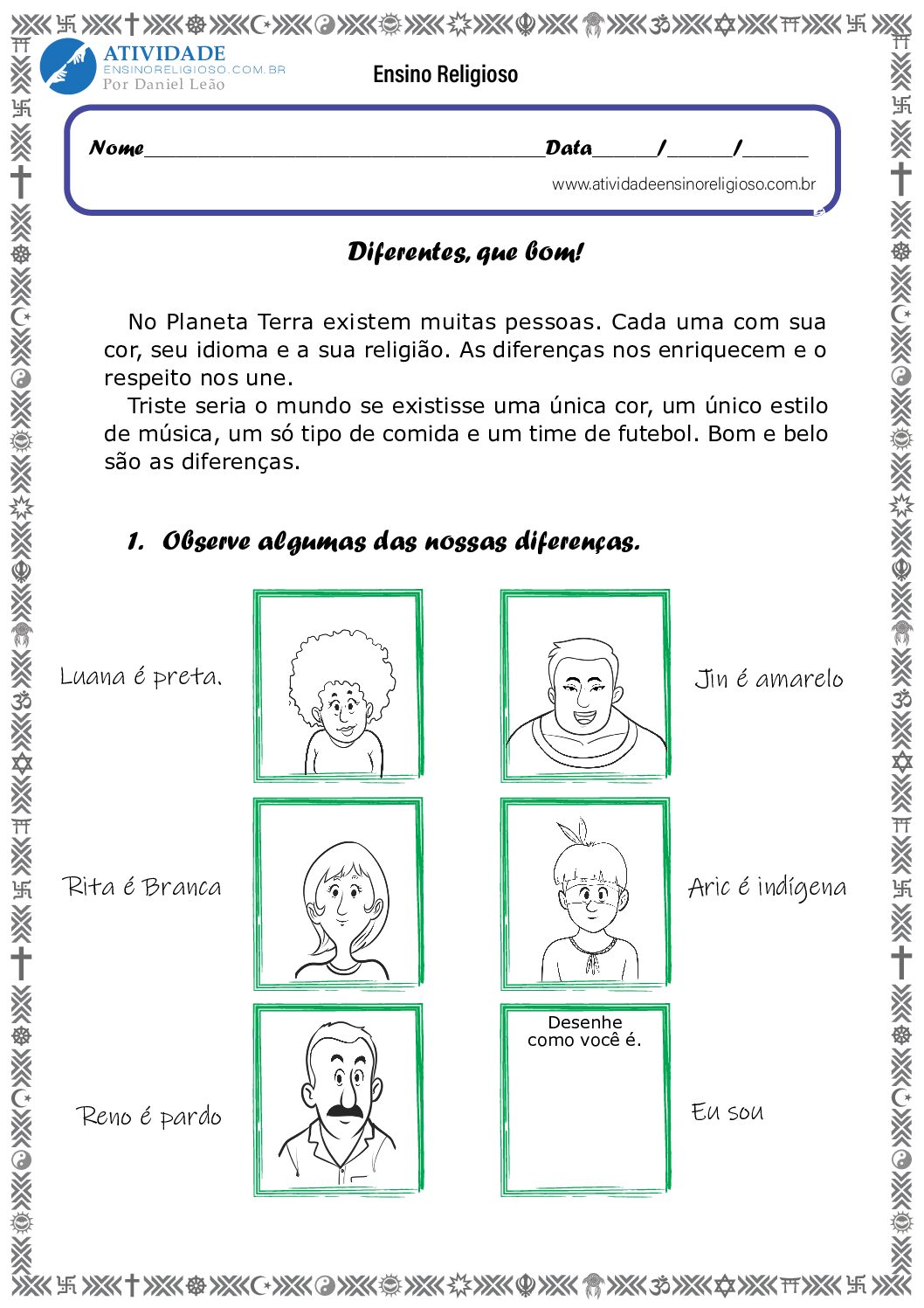 Diferentes, que bom!